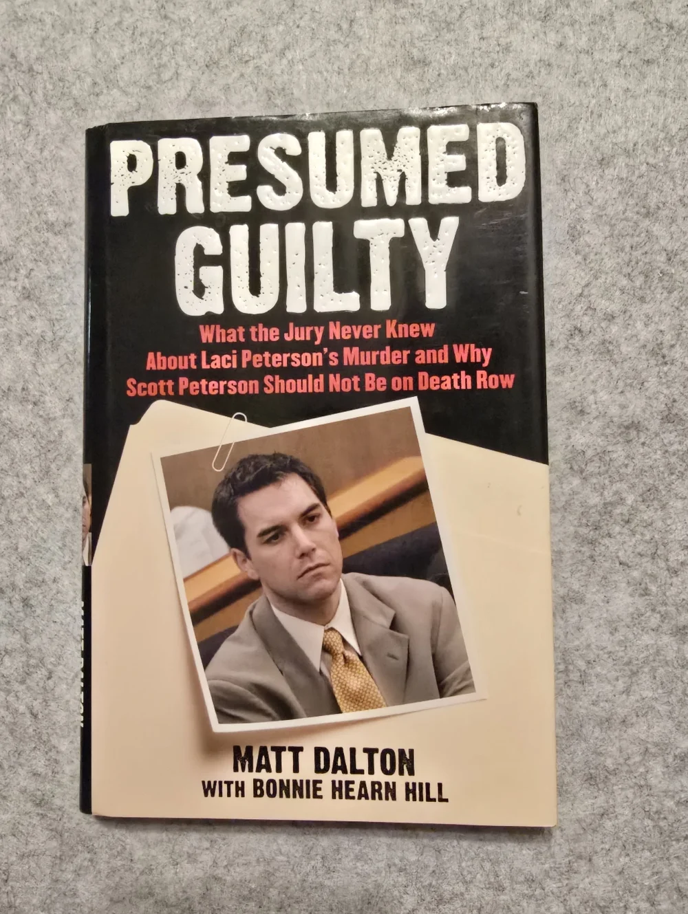 Presumed Guilty By Matt Dalton With Bonnie Hearn Hill Hardcover
